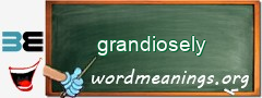 WordMeaning blackboard for grandiosely